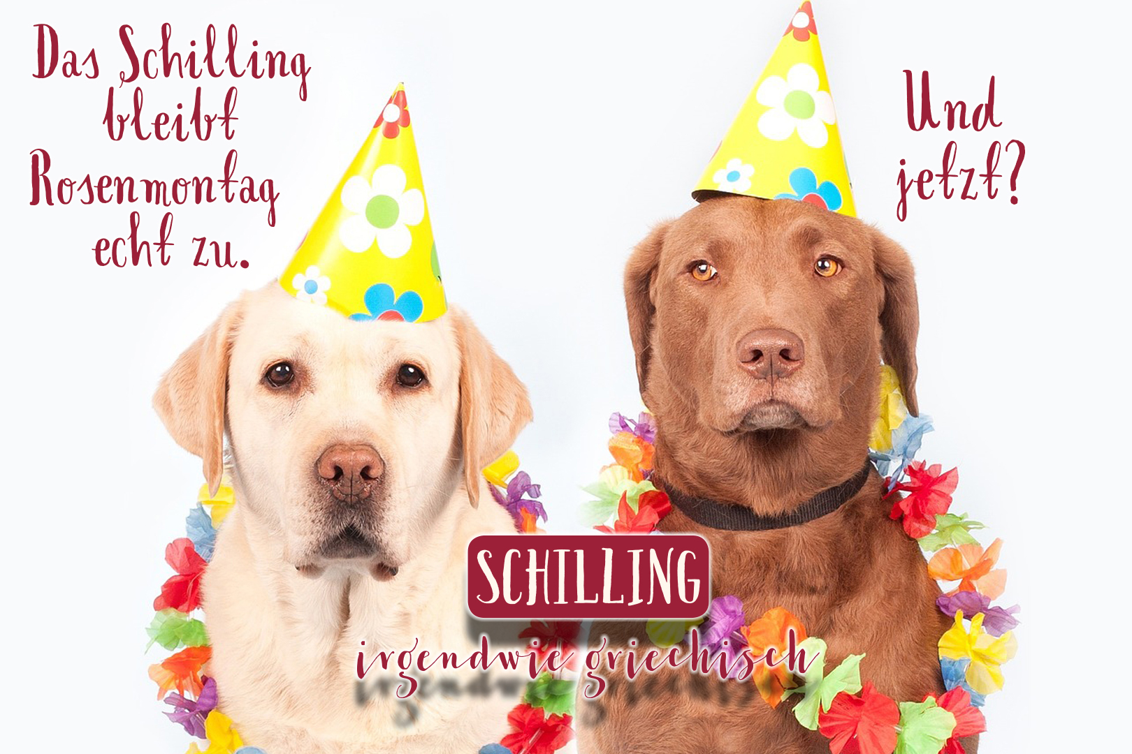 Schilling! Rosenmontag! geschlossen!